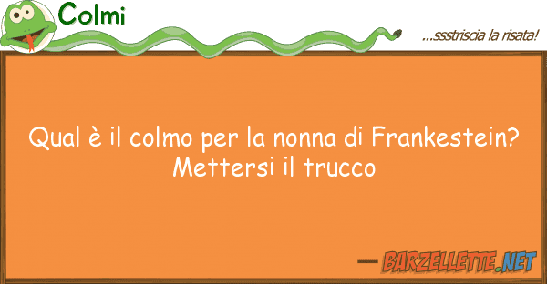 Colmi qual è colmo nonna frankes