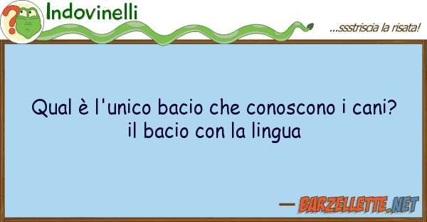 Indovinelli qual è l'unico bacio conoscono ca