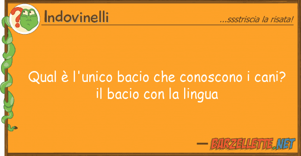 Indovinelli qual è l'unico bacio conoscono ca