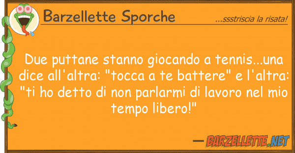 Barzellette Sporche due puttane stanno giocando tennis...u