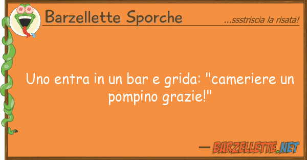Barzellette Sporche entra bar grida: "cameriere