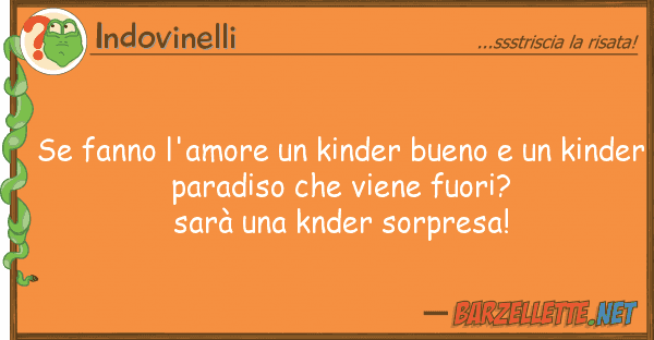 Indovinelli fanno l'amore kinder bueno ki