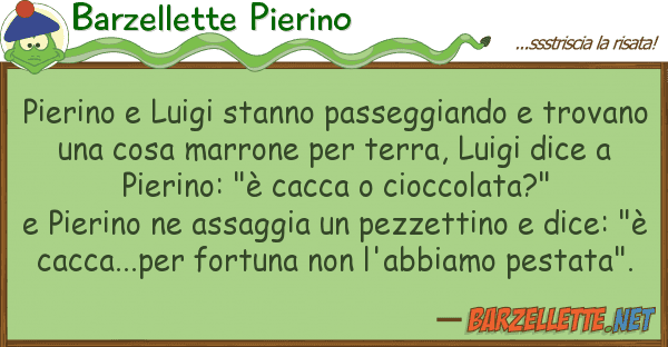Barzellette Pierino pierino luigi stanno passeggiando tr