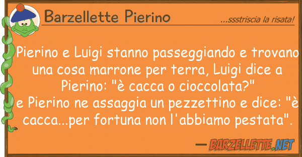 Barzellette Pierino pierino luigi stanno passeggiando tr