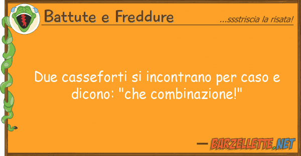 Battute e Freddure due casseforti incontrano caso