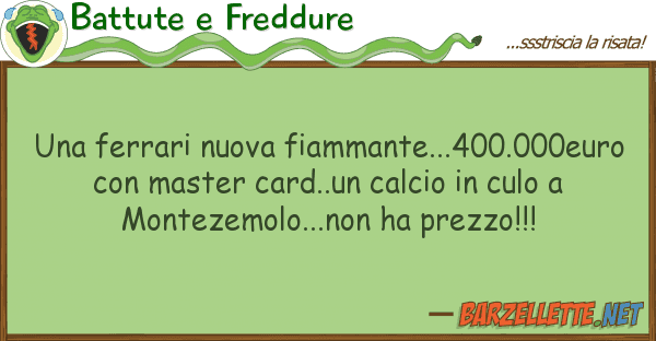 Battute e Freddure ferrari nuova fiammante...400.000eur