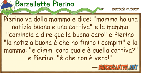 Barzellette Pierino pierino va mamma dice: "mamma ho