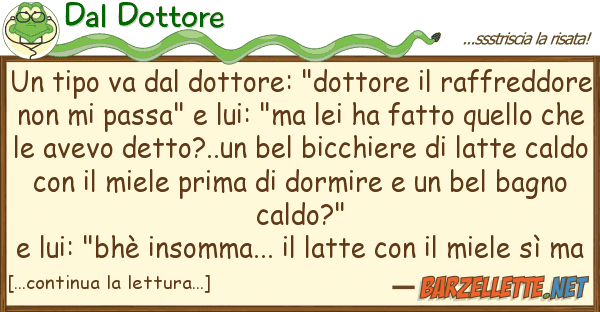 Dal Dottore tipo va dottore: "dottore raff